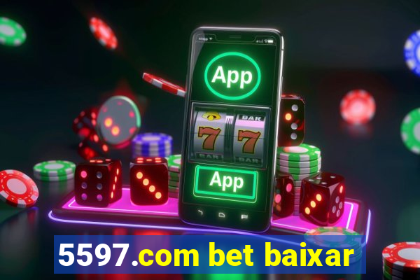 5597.com bet baixar